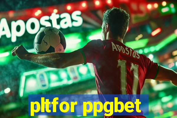 pltfor ppgbet